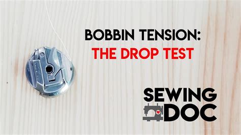 bobbin drop test|bobbin sewing machine tension test.